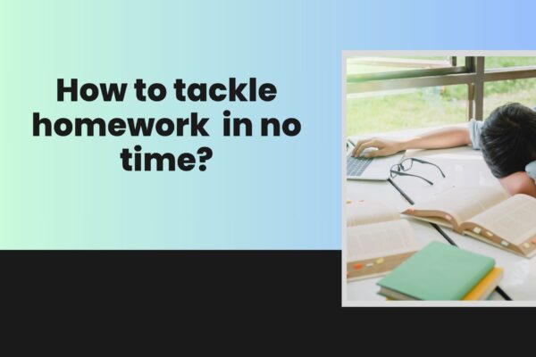 How to tackle homework  in no time?