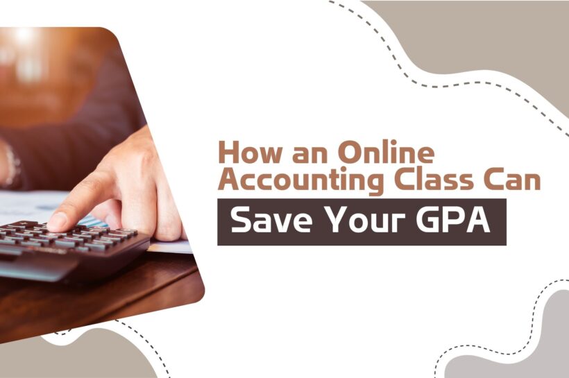 How an Online Accounting Class Can Save Your GPA