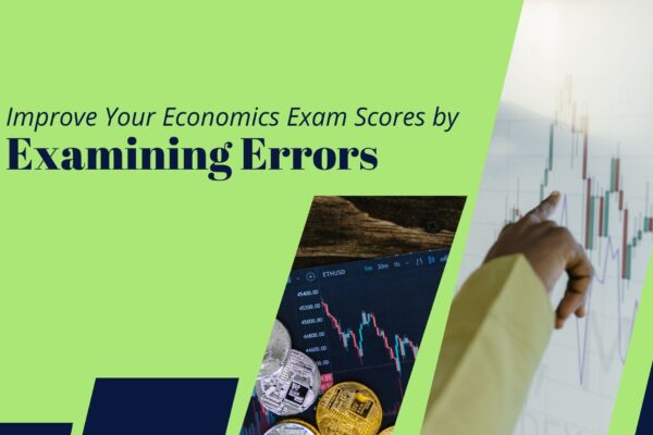 Improve Your Economics Exam Scores by Examining Errors
